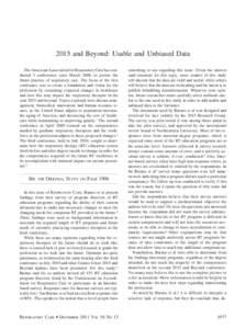 2015 and Beyond: Usable and Unbiased Data The American Association for Respiratory Care has conducted 3 conferences since March 2008, to picture the future practice of respiratory care. The focus of the first conference 