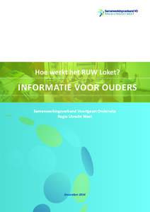 Samenwerkingsverband VO REGIO UTRECHT WEST Hoe werkt het RUW Loket?  InFORMATIE VOOR OUDERS