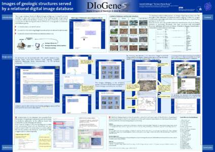 Introduction  The image database DIoGeneS (Digital Images of Geologic & nice Structures) provides an open web based portal that allows finding images of geological structures held by the database. Initiated as an online 