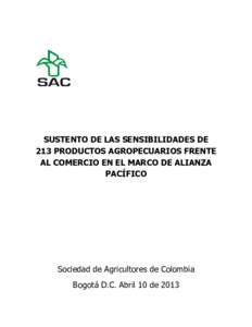 SUSTENTO DE LAS SENSIBILIDADES DE 213 PRODUCTOS AGROPECUARIOS FRENTE AL COMERCIO EN EL MARCO DE ALIANZA PACÍFICO  Sociedad de Agricultores de Colombia