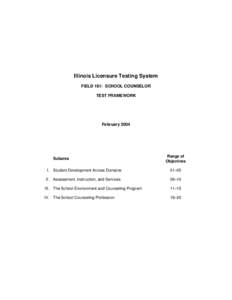 Illinois Licensure Testing System FIELD 181: SCHOOL COUNSELOR TEST FRAMEWORK February 2004