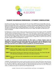 PARENT/GUARDIAN PERMISSION + STUDENT VERIFICATION One Reel and The City of Seattle in partnership with The Vera Project, EMP Museum, Seattle Office of Arts & Culture and Seattle Office of Film + Music present an exciting