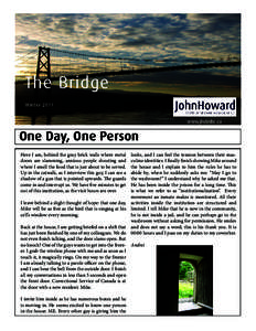 The Bridge Winter 2011 www.jhslmbc.ca One Day, One Person Here I am, behind the gray brick walls where metal