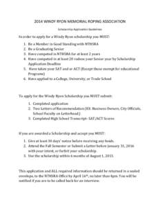 2014 WINDY RYON MEMORIAL ROPING ASSOCIATION Scholarship Application Guidelines In order to apply for a Windy Ryon scholarship you MUST: 1. 2.