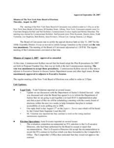 Approved September 20, 2007 Minutes of The New York State Board of Elections Thursday, August 16, 2007 The meeting of the New York State Board of Canvassers was called to order at 1:10 p.m. at the New York State Board of