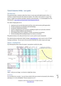 Tykoh Valuation Utility - user guide  v 1.1 Introduction This guide describes a valuation utility that is basic in some ways and sophisticated in others - it