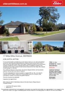 elderswhittlesea.com.au  17 Mitta Mitta Avenue, MERNDA A DELIGHTFUL SETTING A very central location and adjoining a small nature reserve on one side and parkland across the road, this picture perfect glorious 4 bedroom b