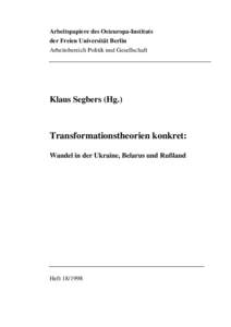 Arbeitspapiere des Osteuropa-Instituts der Freien Universität Berlin Arbeitsbereich Politik und Gesellschaft Klaus Segbers (Hg.)