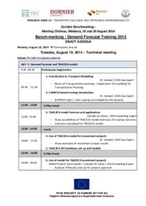 TRACECA IDEA II - TRANSPORT DIALOGUE AND NETWORKS INTEROPERABILITY  Corridor Benchmarking Meeting Chisinau, Moldova, 19 and 20 August 2014 Bench-marking / Demand Forecast Training 2015 DRAFT AGENDA