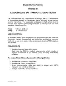 STUDENT INTERN POSITION OFFERED BY MASSACHUSETTS BAY TRANSPORTATION AUTHORITY The Massachusetts Bay Transportation Authority’s (MBTA’s) Maintenance of Way division located at Charlestown and/or Arborway is offering p