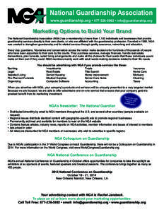 National Guardianship Association www.guardianship.org •  •  Marketing Options to Build Your Brand The National Guardianship Association (NGA) has a membership of more than 1,100 indi