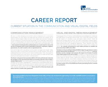 In collaboration with IE Business School  CAREER REPORT Current situation in the Communication and Visual/Digital fields Communication Management