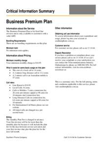 Critical Information Summary  Business Premium Plan Information about the Service The Business Premium Plan is for fixed line services and is only available to customers with a