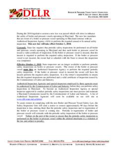 BOILER & PRESSURE VESSEL SAFETY INSPECTION 1100 N. EUTAW STREET, ROOM 601 BALTIMORE, MD[removed]During the 2010 legislative session a new law was passed which will strive to enhance the safety of boiler and pressure vessel