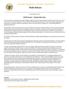 NORTHERN TERRITORY CATTLEMEN’S ASSOCIATION  Media Release 12 November, 2012  Airlift Success – Flying Cattle Class