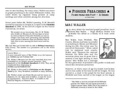 Mac Waller  own its own building. For many years, Waller was active in gospel preaching in the entire Willamette Valley. His name shows up regularly being present at camp meetings and other activities among the churches.