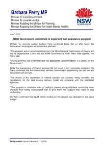 Barbara Perry MP  Minister for Local Government Minister for Juvenile Justice Minister Assisting the Minister for Planning Minister Assisting the Minister for Health (Mental Health)