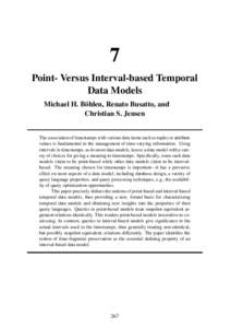 7 Point- Versus Interval-based Temporal Data Models Michael H. Böhlen, Renato Busatto, and Christian S. Jensen