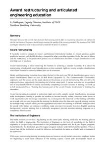 Award restructuring and articulated engineering education S. Prathapan, Deputy Director, Institute of TAFE Northern Territory University  Summary