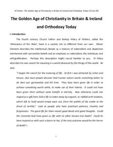 KS Parker: The Golden Age of Christianity in Britain & Ireland and Orthodoxy Today (10 Jan 09)  The Golden Age of Christianity in Britain & Ireland and Orthodoxy Today I. Introduction The fourth century Church Father and