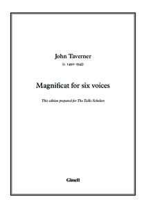 John Taverner (c. 1490–1545) Magnificat for six voices This edition prepared for The Tallis Scholars