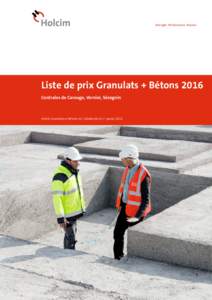 Strength. Performance. Passion.  Liste de prix Granulats + Bétons 2016 Centrales de Carouge, Vernier, Sézegnin  Holcim Granulats et Bétons SA / Valable dès le 1er janvier 2016