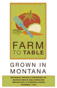 Restaurant, Grocery & Distributor List Montana Farm to Table Connection Montana Dept. of Commerce, Helena November 7, 2011  Montana Farm to Table Connection