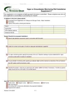 Facility ID #:________________ Facility Name:_____________________ Location:________________Permit #: ______________  Vapor or Groundwater Monitoring Well Installation Supplement F Your application is not complete until 