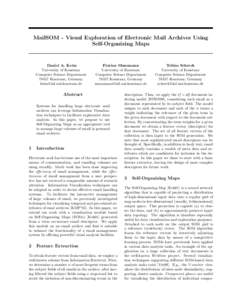 MailSOM - Visual Exploration of Electronic Mail Archives Using Self-Organizing Maps Daniel A. Keim University of Konstanz Computer Science Department