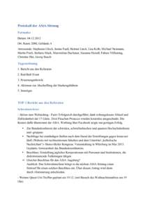 Protokoll der AStA-Sitzung Formales Datum: [removed]Ort: Raum 2080, Gebäude A Anwesende: Stephanie Glock, Janine Faaß, Helmut Linck, Lisa Kolb, Michael Neumann, Martin Frieb, Stefanie Mack, Maximilian Dachauer, Susan