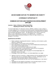 ANISHINABEK NATION 7TH GENERATION CHARITY  I NTERNSHI P OP P ORTUNI TY COMMUNICATIONS AND FUNDRAISING DEVELOPMENT OFFICER Location: Union of Ontario Indians Head Office