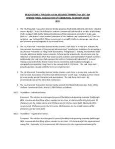 RESOLUTIONS 1 THROUGH 4 of the SECURED TRANSACTION SECTION INTERNATIONAL ASSOCIATION OF COMMERCIAL ADMINISTRATORSThe IACA Secured Transaction Section hereby proposes draft UCC1, UCC1Ad, UCC3 and UCC3Ad, revised 