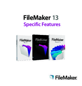 FileMaker 13  Specific Features FileMaker 13 Specific features FileMaker Pro and FileMaker Pro Advanced Specific Features for the Middle East and India
