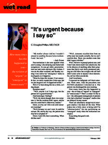 “It’s urgent because I say so” C. Douglas Phillips, MD, FACR “My mother always told me I wouldn’t amount to anything because I procrastinate.