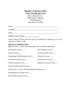 PROJECT GRADUATION VOLUNTEER SIGN-UP Mail or hand deliver to: MHS Project Graduation 1250 Hahman Dr. Santa Rosa, CA 95405