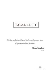 Drinking good wine with good food in good company is one of life’s most civilized pleasures. Michael Broadbent Wine critic  Wine