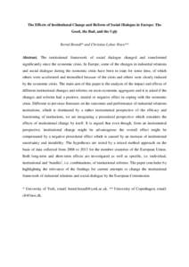 The Effects of Institutional Change and Reform of Social Dialogue in Europe: The Good, the Bad, and the Ugly Bernd Brandl* and Christian Lyhne Ibsen**  Abstract. The institutional framework of social dialogue changed and