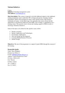 National Initiatives Cyprus Initiative: E-learning management system Web address: www.kepa.gov.cy Short description: The system is expected to provide additional support to the traditional training programmes and to enab