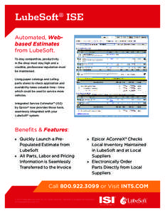 LubeSoft® ISE Automated, Webbased Estimates from LubeSoft. To stay competitive, productivity in the shop must stay high and a credible, professional reputation must