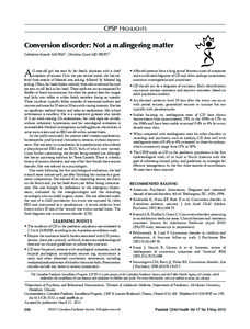 CPSP HigHligHtS  Conversion disorder: Not a malingering matter Catherine Krasnik MD PhD1, Christina Grant MD FRCPC2  A