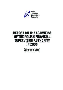 REPORT ON THE ACTIVITIES OF THE POLISH FINANCIAL SUPERVISION AUTHORITY INshort version)