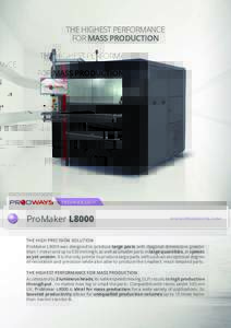 THE HIGHEST PERFORMANCE FOR MASS PRODUCTION TECHNOLOGY  ProMaker L8000