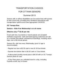 TRANSPORTATION CHOICES FOR OTTAWA SENIORS Summer 2013 Seniors with or without disabilities can live active lives with access to their community, providing they familiarize themselves with transportation options and make 