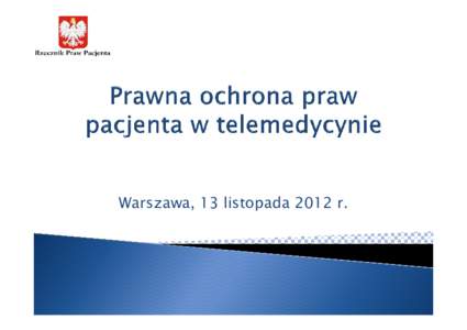 Warszawa, 13 listopada 2012 r.  Aby zagwarantować