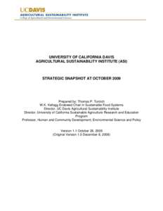 UNIVERSITY OF CALIFORNIA DAVIS AGRICULTURAL SUSTAINABILITY INSTITUTE (ASI) STRATEGIC SNAPSHOT AT OCTOBER[removed]Prepared by: Thomas P. Tomich