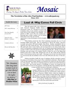 Mosaic The Newsletter of the Alice Paul Institute ~ www.alicepaul.org Winter 2012 Lead -A -Way Comes Full Circle
