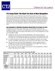 CTJ  Citizens for Tax Justice CTJ Issue Brief: The Bush Tax Cuts in New Hampshire In his first three years, President George W. Bush has presided over three rounds of