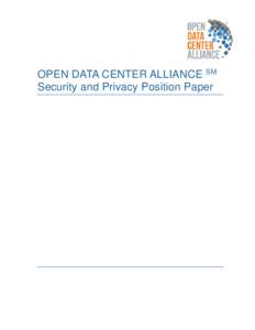 OPEN DATA CENTER ALLIANCE SM Security and Privacy Position Paper Open Data Center Alliance: Security and Privacy Position Paper  Table of contents