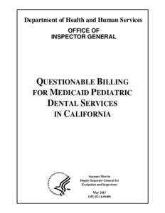 Questionable Billing for Medicaid Pediatric Dental Services in California  (OEI; 05/15)