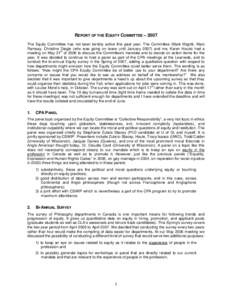 REPORT OF THE EQUITY COMMITTEE – 2007 The Equity Committee has not been terribly active this past year. The Committee (Mark Migotti, Marc Ramsay, Christine Daigle (who was going on leave until Januaryand me, Kar